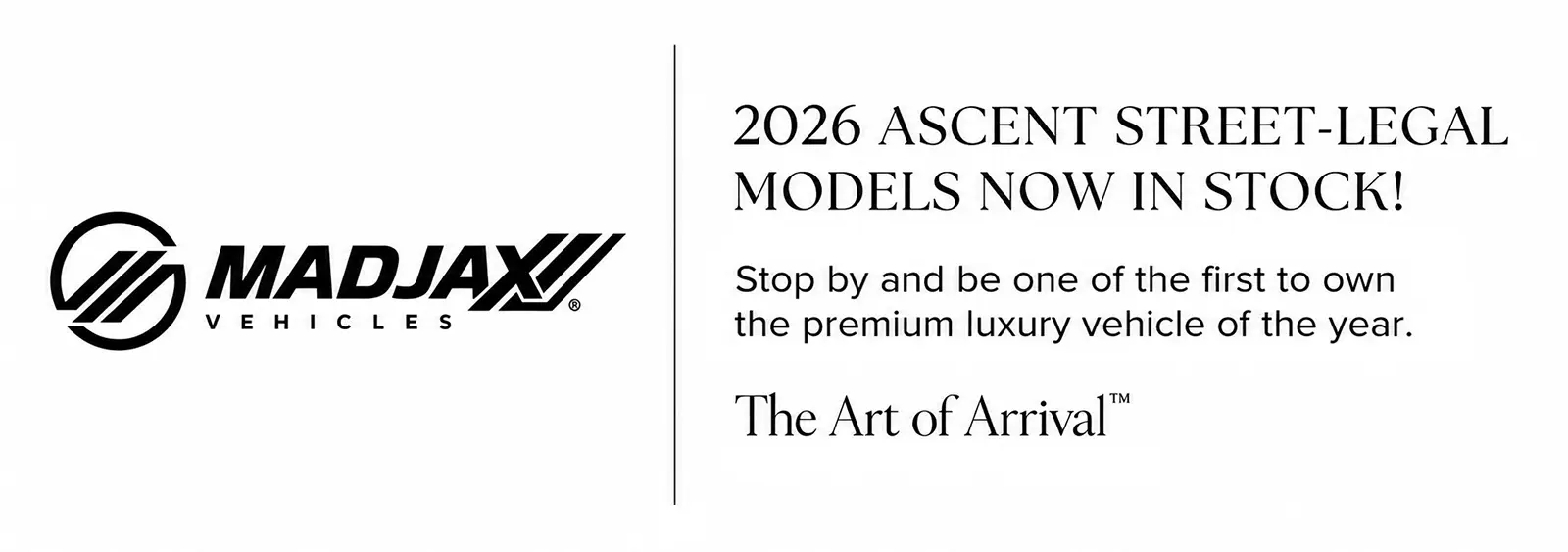 2026 MadJax Ascent street-legal models now in stock.