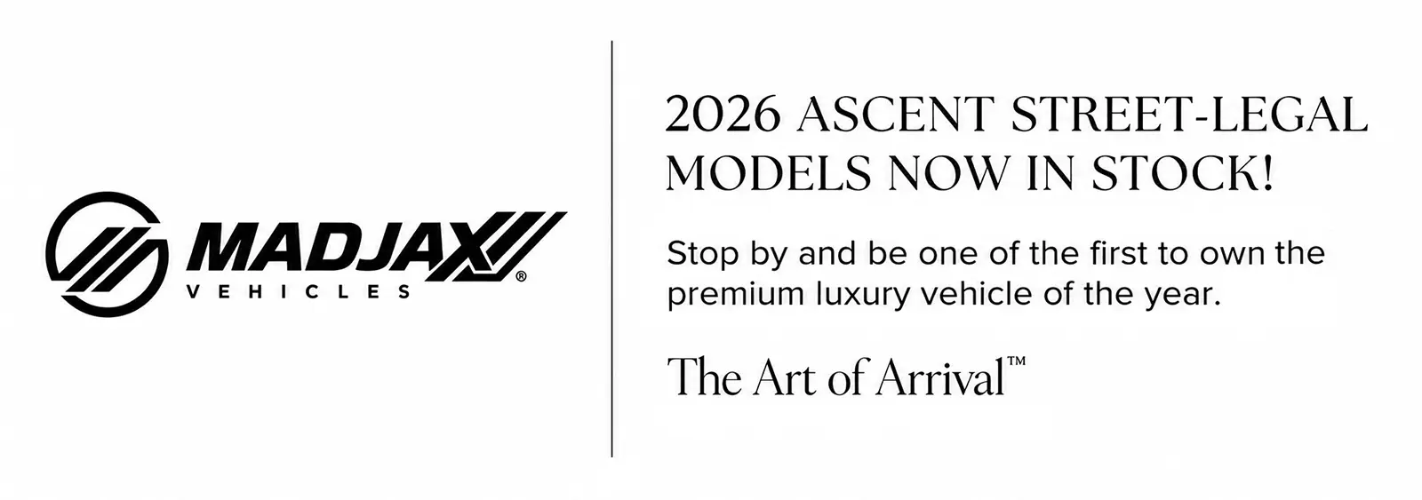 2026 MadJax Ascent street-legal models now in stock.